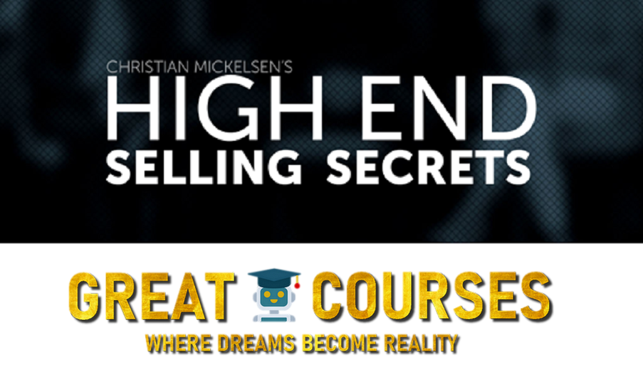 High End Selling Secrets By Christian Mickelsen - Free Download Course