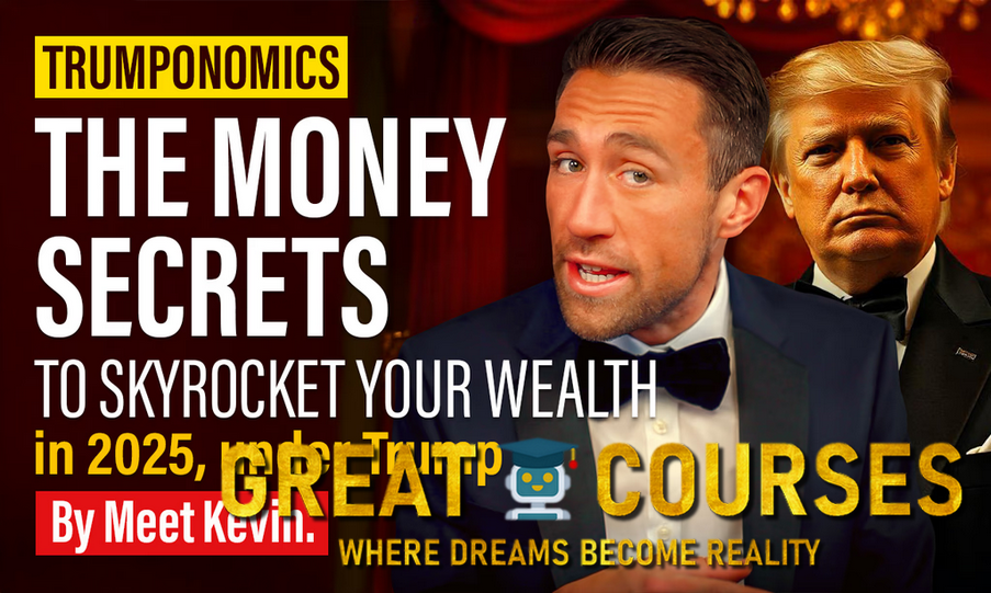 Trumponomics By Meet Kevin - Free Download Course - Kevin Paffrath