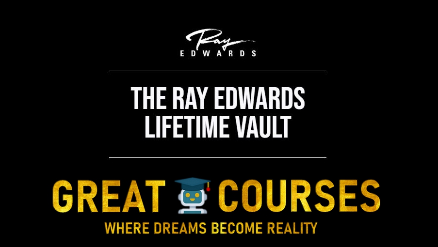Ray Edwards - Lifetime Vault - Lifetime Of Work - Free Download All Courses