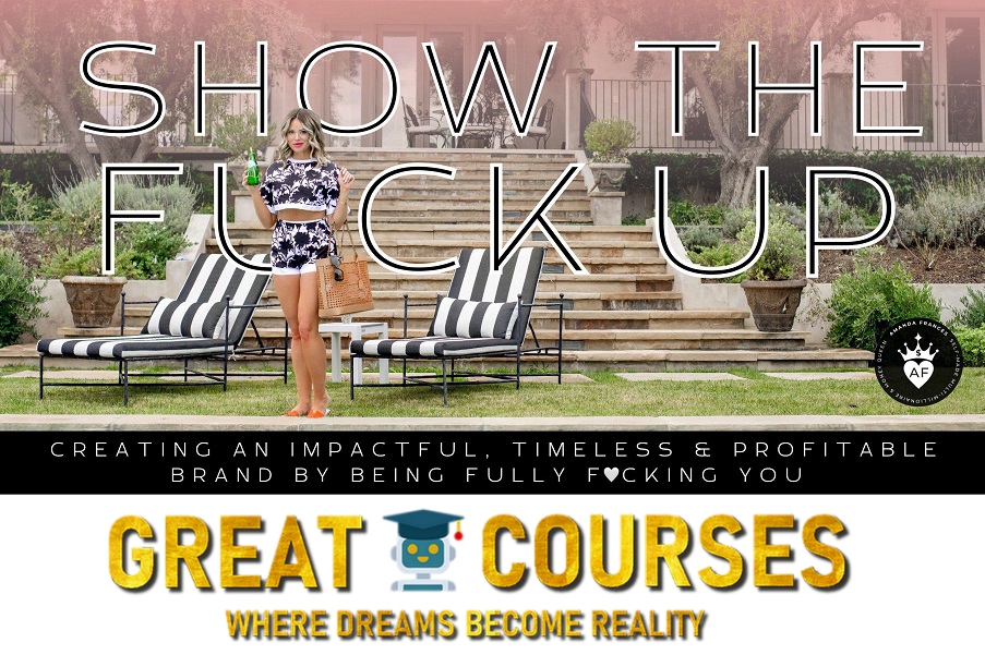 Show The F*ck Up By Amanda Frances - Free Download Course