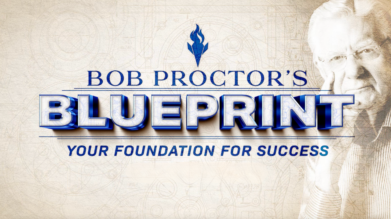 Bob Proctor's Blueprint - Free Download Course - Legacy Bob Proctor's Blueprint - Free Download Course - Legacy