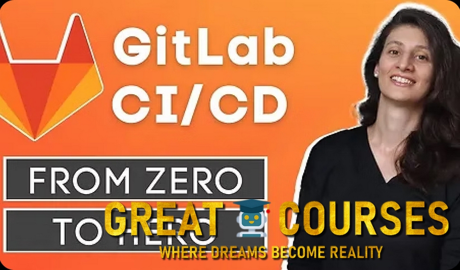 The Complete GitLab CI/CD Course By Nana Janashia - Free Download The Complete GitLab CI/CD Course By Nana Janashia - Free Download