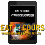 Hypnotic Persuasion: Taking It Way Beyond Language By Joseph Riggio - Free Download Course