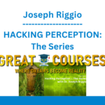 Hacking Perception: The Series By Joseph Riggio – Free Download Course