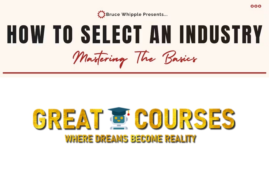 How To Select An Industry Class - Mastering The Basics By Bruce Whipple - Free Download Course How To Select An Industry Class - Mastering The Basics By Bruce Whipple - Free Download Course