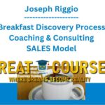 Breakfast Discovery Process Coaching & Consulting SALES Model By Joseph Riggio – Free Download Course