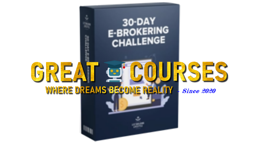 30-Day e-Brokering Challenge By Igor Kheifets - Free Download Special Course