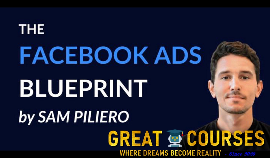 The Facebook Ads Blueprint By Sam Piliero - Free Download Course The Facebook Ads Blueprint By Sam Piliero - Free Download Course