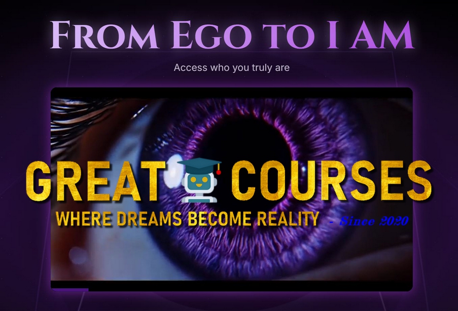 From EGO To I AM - Free Download Consciousness Awakening Course