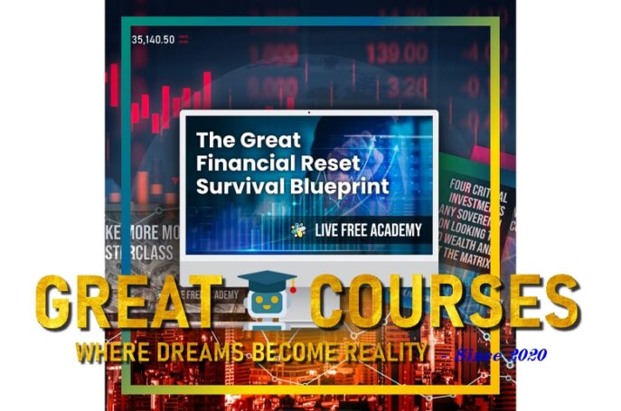 The Great Financial Reset Survival Blueprint Masterclass By John Bush - Free Download Course - Live Free Academy