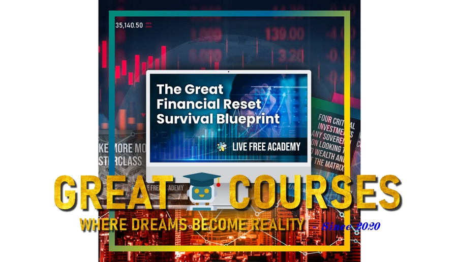 The Great Financial Reset Survival Blueprint Masterclass By John Bush - Free Download Course - Live Free Academy The Great Financial Reset Survival Blueprint Masterclass By John Bush - Free Download Course - Live Free Academy