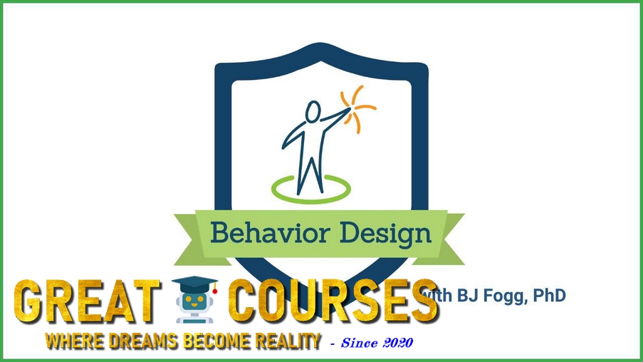 Behavior Design Online Course By Dr. BJ Fogg - Free Download Behavior Design Online Course By Dr. BJ Fogg - Free Download