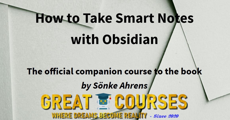 How To Take Smart Notes In Obsidian By Sönke Ahrens - Free Download Course