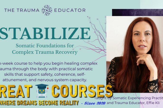 Stabilize: A Somatic Foundations Course For Complex Trauma Recovery By Effie Kli - Free Download