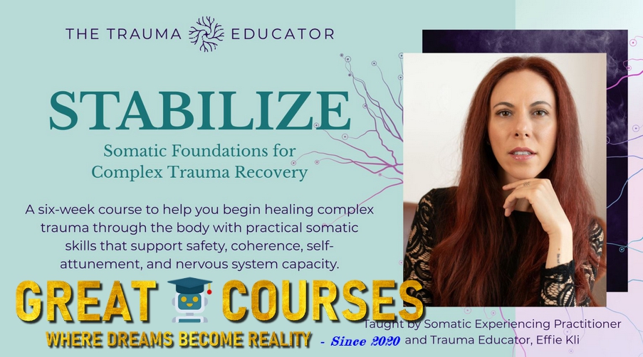 Stabilize: A Somatic Foundations Course For Complex Trauma Recovery By Effie Kli - Free Download Stabilize: A Somatic Foundations Course For Complex Trauma Recovery By Effie Kli - Free Download