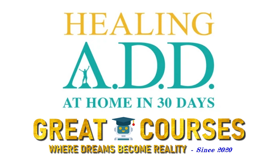 Healing ADD - ADHD By Dr. Daniel Amen - Free Download Course - Amen University Healing ADD - ADHD By Dr. Daniel Amen - Free Download Course - Amen University