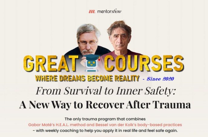 From Survival To Inner Safety By Gabor Maté & Bessel Van Der Kolk - Free Download Course - MentorShow